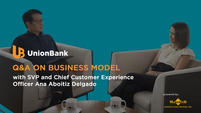 Q&A with Union Bank Philippines SVP and Chief Customer Experience Officer Ana Aboitiz Delgado on Union Bank's Business Model