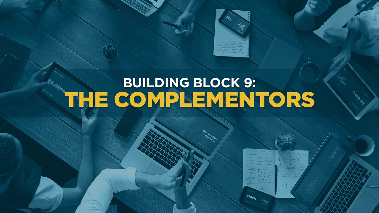 Building Block 9: The Complementors