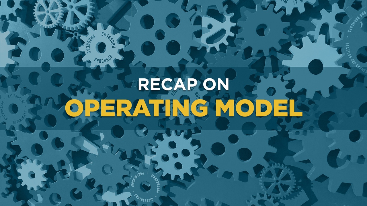 Module 3 Recap of Operating Model
